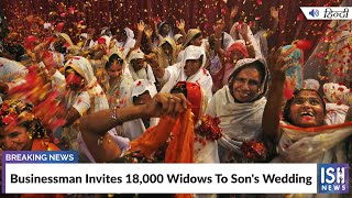 Businessman Invites 18,000 Widows To Son's Wedding