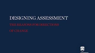 Designing assessment: Reasons for directions of change