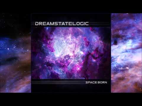 Dreamstate Logic - Space Born [Full Album]
