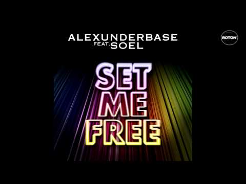 AlexUnder Base feat Soel - Set Me Free