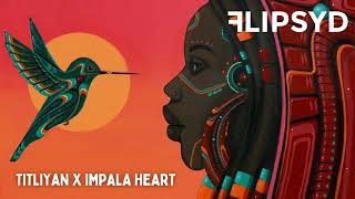Download lagu TITLIYAN x IMPALA HEART // THIS IS FLIPSYD mp3