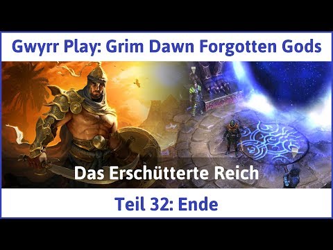 Grim Dawn - Forgotten Gods Teil 32: Ende - Let's Play|Deutsch