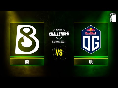 B8 vs. OG - ESL Challenger Katowice 2024 - CQ - EU