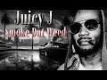 Juicy J Smoke Dat Weed