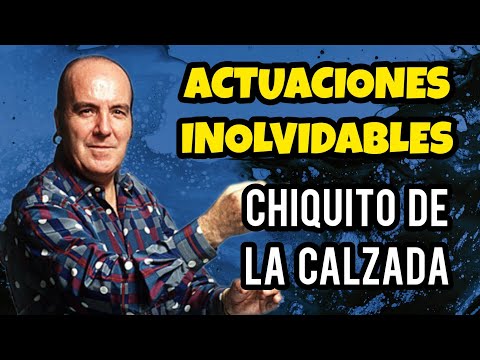 Actuaciones Inolvidables de Chiquito de la Calzada | CLUB DE CHISTES