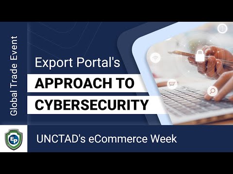 UNCTAD's eCommerce Week: Export Portal's Approach to Cybersecurity