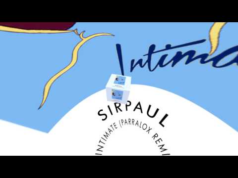 SIRPAUL™ - Intimate (Parralox Remix)