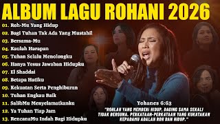Download lagu Lagu Rohani Kristen Full Album Terbaik 2026 - Roh-Mu yang Hidup | Lagu Rohani Kristen Terbaru 2026 mp3 Download lagu Lagu Rohani Kristen Full Album Terbaik 2026 - Roh-Mu yang Hidup | Lagu Rohani Kristen Terbaru 2026 mp3