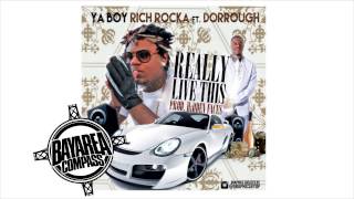 Ya Boy Rich Rocka ft. Dorrough - Really Live This [BayAreaCompass] (Prod. Hidden Faces)