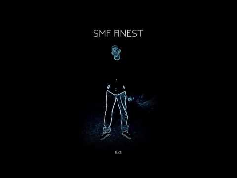 RAZ - "SMF FINEST"