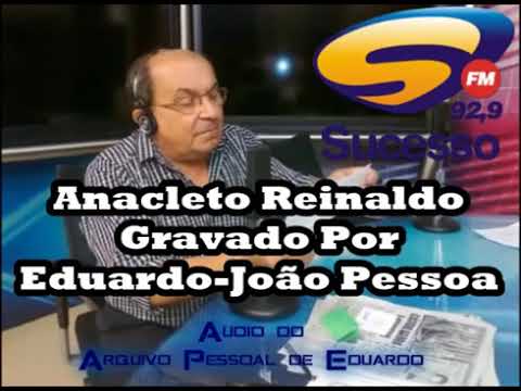 24 minutos com Anacleto Reinaldo Áudio Inédito Gravado Na Sucesso FM Por Eduardo
