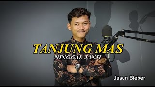 Download lagu TANJUNG MAS NINGGAL JANJI - Cover JASUN BYEBER mp3