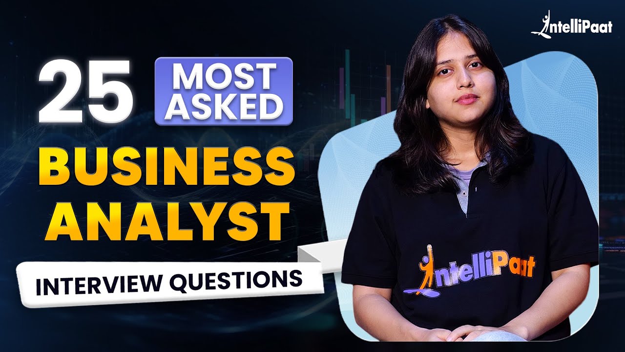 Business Analyst Interview Questions & Answers 2025 | Business Analyst Interview | Intellipaat