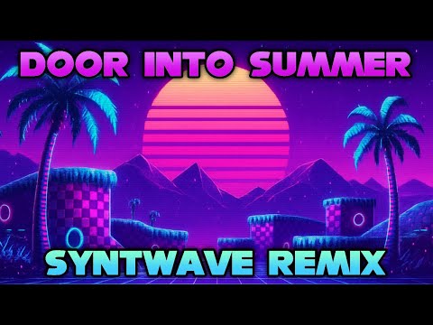 "Neon Gateway to Summer" – Door Into Summer Synthwave Remix | Time Travel Overdrive