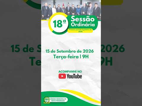 18º Sessão Ordinária da 2º Sessão Legislativa da 9º Legislatura dia 15/09/2026.