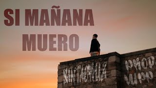 SI MAÑANA MUERO