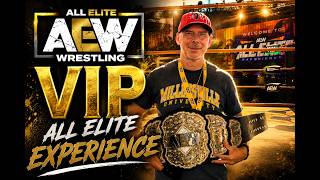 AEW - All Elite (VIP) Experience