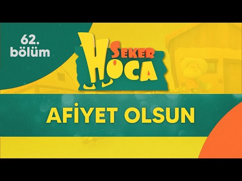 Şeker Hoca 62.Bölüm - Afiyet Olsun