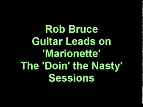 The 'Doin' the Nasty' Sessions - Rob Bruce leads on 'Marionette'