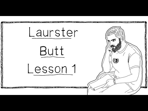 Laurster & Butt: Lesson 1