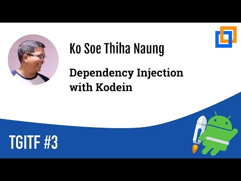 Dependency Injection with Kodein by Ko Soe Thiha Naung