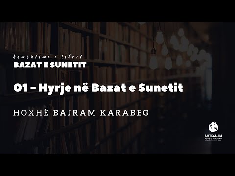 01 - Hyrje në Bazat e Sunetit - Hoxhë Bajram Karabeg