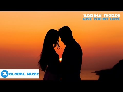 Adrina Thorpe - Give You My Love