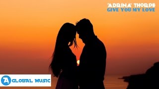 Adrina Thorpe - Give You My Love