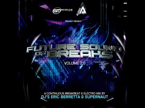 Eric Berretta & Supernaut - Future Sound Of Breaks Vol. 2.0 [FULL MIX]