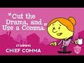 Comma song from Grammaropolis - "Cut the Drama, and Use a Comma” Comma song from Grammaropolis - "Cut the Drama, and Use a Comma”