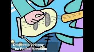 The Prefab Messiahs - "Desperately Happy"