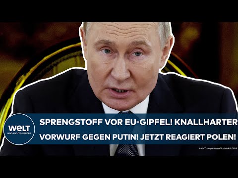 BRÜSSEL: EU-Gipfel! Der knallharte Vorwurf gegen Wladimir Putin! Jetzt reagiert Polen konsequent