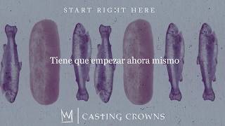 Casting Crowns - Start Right Here (Subtitulado a español)