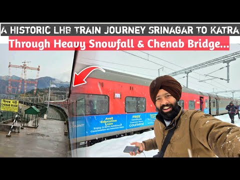 Srinagar To Katra Historic LHB Train Journey Through Heavy Snowfall & Chenab Bridge...