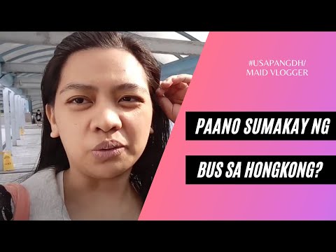 Usapang DH #21: Paano sumakay ng bus sa HongKong?