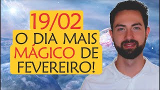 ⚠️ Previsão 19/02: O dia mais MÁGICO de fevereiro! | Astrologia e Espiritualidade