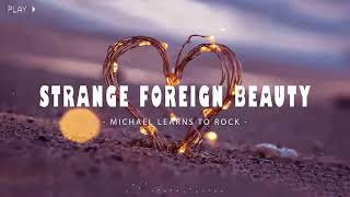 Michael Learns To Rock - Strange Foreign Beauty  (With Lyrics) + [Vietsub]