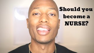Should you become a nurse?
