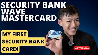 THE NEWEST SECURITY BANK CREDIT CARD - WAVE MASTERCARD