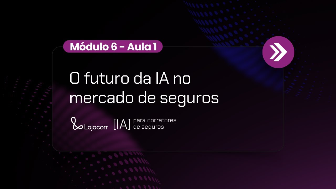 Aula 1: Tendências Futuras e Inovação em IA para Seguros | Aula 01