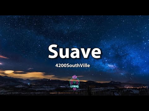 SUAVE - 4200SouthVille LYRICS VIDEO (TIKTOK TREND)