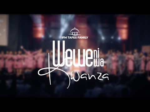Ifm Tafes Family-Wewe ni wa kwanza (Official Music Video)