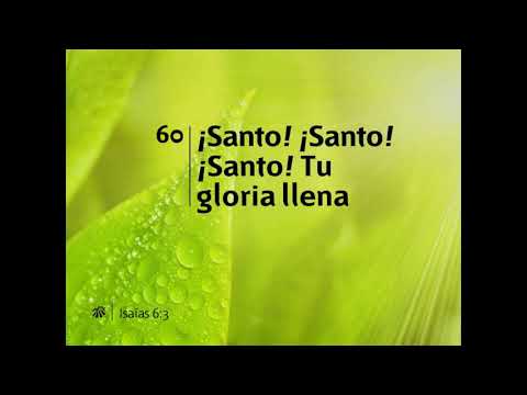 060   Santo Santo Santo Tu gloria llena