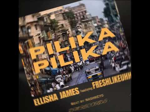 Ellisha James ft Freshlikeuhhh-PILIKA PILIKA | SHARP (Official audio)