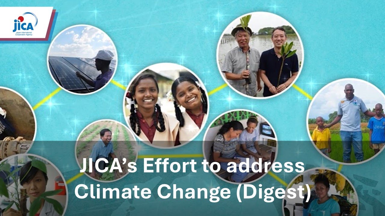 【Climate Change】JICA's Effort to address Climate Change (Digest)