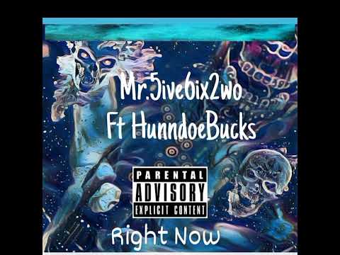 Mr.5ive6ix2wo x HunndoeBucks - Right Now (Prod.ZayThePlugg)