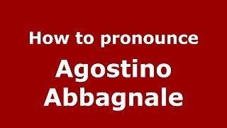 How to pronounce Agostino Abbagnale