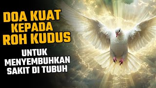Download lagu DOA KUAT KEPADA ROH KUDUS UNTUK MENYEMBUHKAN SAKIT DI TUBUH mp3 Download lagu DOA KUAT KEPADA ROH KUDUS UNTUK MENYEMBUHKAN SAKIT DI TUBUH mp3