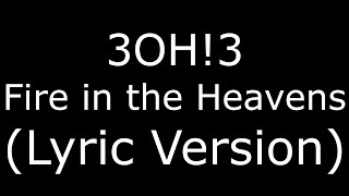 3OH!3 Fire in the Heavens (Lyric Version)