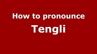 How to pronounce Tengli